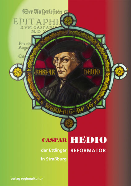 Caspar Hedio der Ettlinger Reformator in Straßburg | Bundesamt für magische Wesen