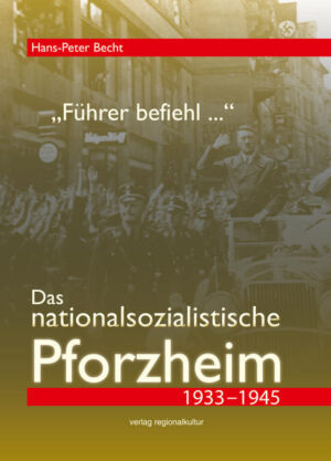 "Führer befiehl ". Das nationalsozialistische Pforzheim 19331945 | Bundesamt für magische Wesen