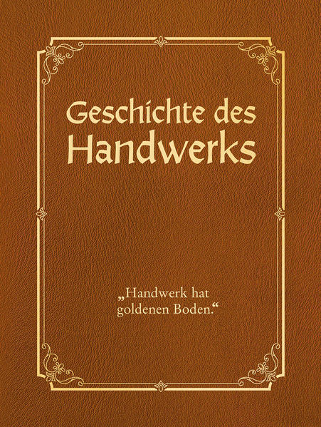 Geschichte des Handwerks - limitierte Auflage mit Cabra-Leder-Einband | Bundesamt für magische Wesen