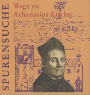 Spurensuche: Wege zu Athanasius Kircher | Horst Beinlich