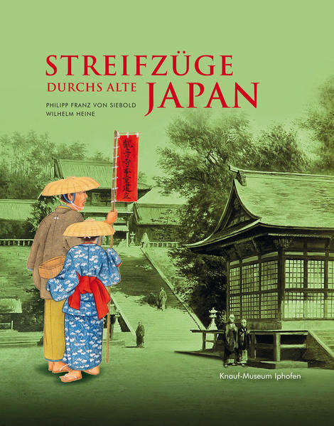 Streifzüge durchs Alte Japan -Philipp Franz von Siebold