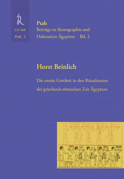 Die zweite Gottheit in den Ritualszenen der griechisch-römischen Zeit: Ptah 2 | Horst Beinlich