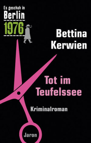 Tot im Teufelssee Ein Kappe-Krimi (Es geschah in Berlin 1976) | Bettina Kerwien