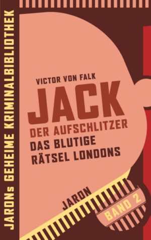 Jack der Aufschlitzer Das blutige Rätsel Londons | Victor von Falk