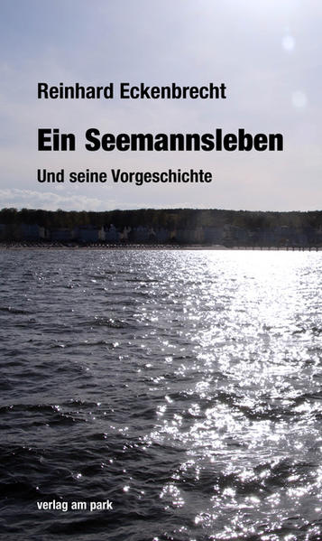 Ein Seemannsleben. | Reinhard Eckenbrecht