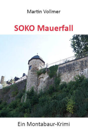 SOKO Mauerfall Ein Montabaur-Krimi | Martin Vollmer