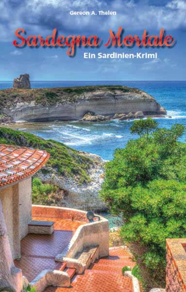 Sardegna Mortale Ein Sardinien-Krimi | Gereon A. Thelen