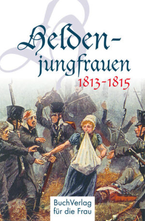 Heldenjungfrauen 1813-1815 | Bundesamt für magische Wesen