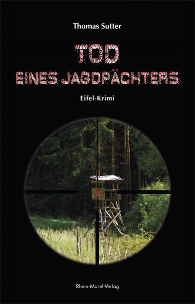 Tod eines Jagdpächters Eifel-Krimi | Thomas Sutter