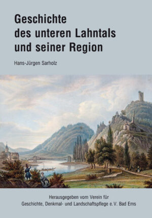 Geschichte des unteren Lahntals und seiner Region | Hans-Jürgen Sarholz