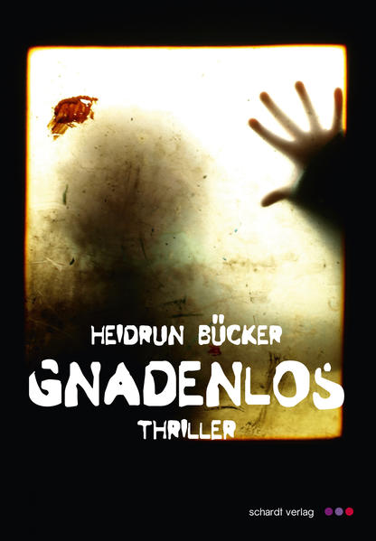 Gnadenlos | Heidrun Bücker