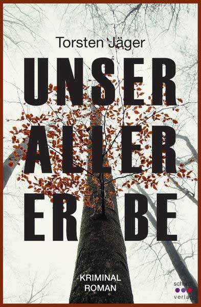 Unser aller Erbe | Torsten Jäger