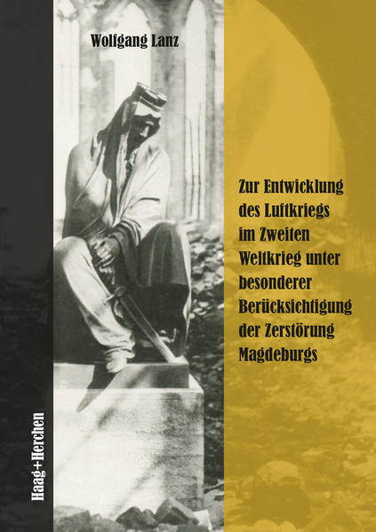 Zur Entwicklung des Luftkriegs im Zweiten Weltkrieg unter besonderer Berücksichtigung der Zerstörung Magdeburgs | Bundesamt für magische Wesen