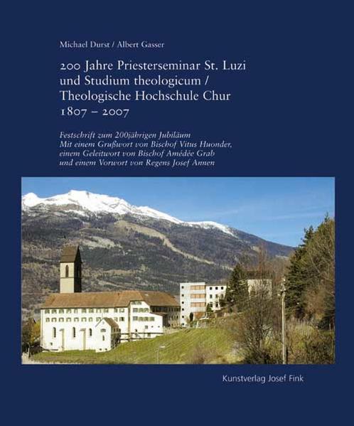 200 Jahre Priesterseminar St. Luzi und Studium theologicum /Theologische Hochschule Chur 1807-2007 | Bundesamt für magische Wesen
