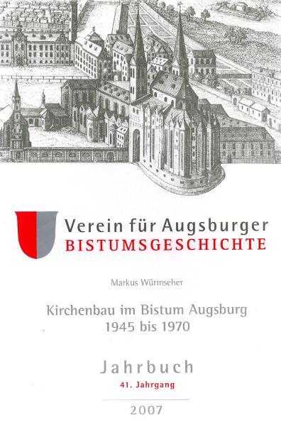 Jahrbuch des Vereins für Augsburger Bistumsgeschichte / Kirchenbau im Bistum Augsburg 1945-1970 | Bundesamt für magische Wesen