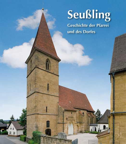 Seußling  Geschichte der Pfarrei und des Dorfes | Bundesamt für magische Wesen