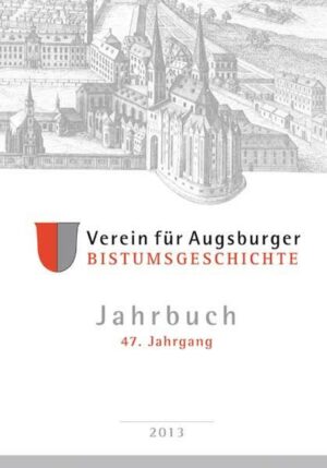 Jahrbuch des Vereins für Augsburger Bistumsgeschichte, 47. Jahrgang, 2013 | Bundesamt für magische Wesen