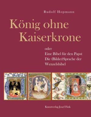 König ohne Kaiserkrone oder Eine Bibel für den Papst  Die (Bilder)Sprache der Wenzelsbibel | Bundesamt für magische Wesen