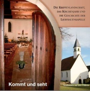 Kommt und seht  Die Krippenlandschaft, das Kirchenjahr und die Geschichte der Liebfrauenkapelle Neuhausen auf den Fildern | Bundesamt für magische Wesen