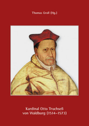 Kardinal Otto Truchseß von Waldburg (15141573) | Bundesamt für magische Wesen