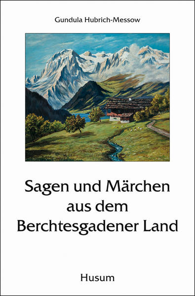 Sagen und Märchen aus dem Berchtesgadener Land | Bundesamt für magische Wesen
