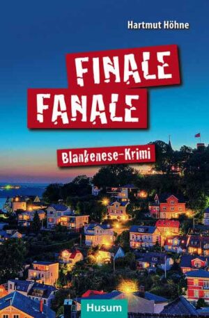 FINALE FANALE Blankenese-Krimi | Hartmut Höhne