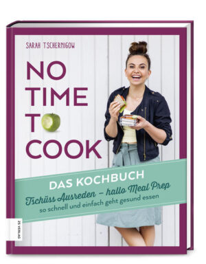 - Sarah Tschnernigow betreibt mit »notimetoeat« einen erfolgreichen Podcast, über 3 Mio. Downloads - Gesundes Meal-Prep ist Trendthema - Supereinfache Rezepte - ideal für Kochmuffel und Einsteiger