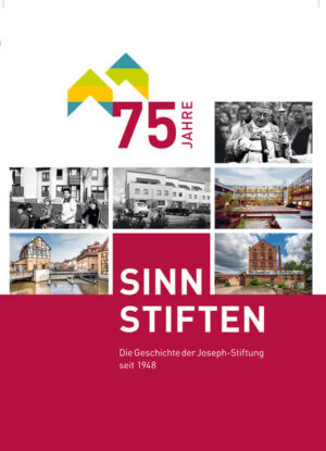 75 Jahre Joseph-Stiftung-SINN STIFTEN |