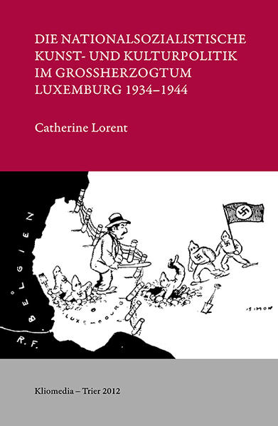 Die nationalsozialistische Kunst- und Kulturpolitik im Großherzogtum Luxemburg 1934-1944 | Bundesamt für magische Wesen