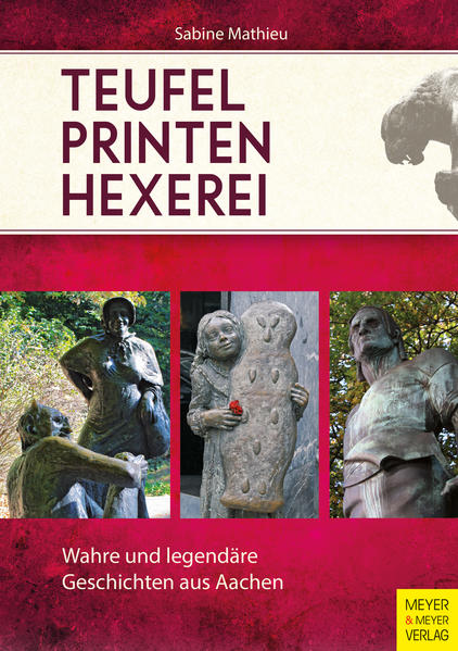 Teufel - Printen - Hexerei: Wahre und legendäre Geschichten aus Aachen | Bundesamt für magische Wesen