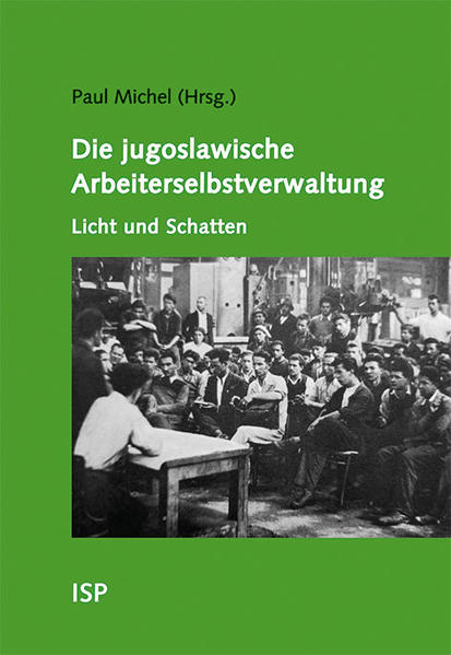 Die jugoslawische Arbeiterselbstverwaltung  Licht und Schatten | Bundesamt für magische Wesen