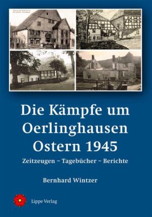 Die Kämpfe um Oerlinghausen Ostern 1945 | Wintzer Bernhard