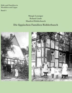 Die lippischen Familien Ridderbusch und ihre Nachkommen in Deutschland, den Niederlanden und den USA | Roland Linde, Margit Lenniger, Manfred Ridderbusch