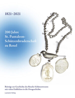 200 Jahre St. Pantaleon-Schützenbruderschaft zu Roxel 1821-2021 | Bundesamt für magische Wesen