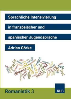 Sprachliche Intensivierung in französischer und spanischer Jugendsprache | Adrian Görke