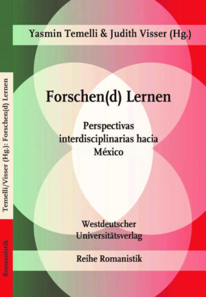 Forschen(d) Lernen: Perspectivas interdisciplinarias hacia México | Yasmin Temelli und Judith Visser