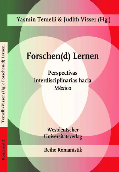 Forschen(d) Lernen: Perspectivas interdisciplinarias hacia México | Yasmin Temelli und Judith Visser