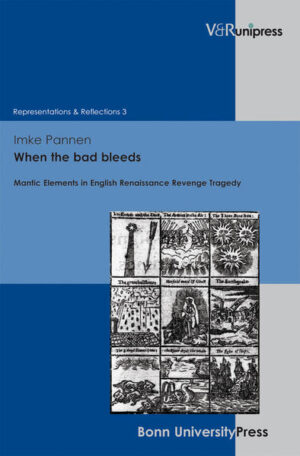 When the bad bleeds: Mantic Elements in English Renaissance Revenge Tragedy | Imke Pannen, Uwe Baumann, Marion Gymnich, Barbara Schmidt-Haberkamp
