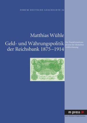Geld- und Währungspolitik der Reichsbank 1875-1914 | Bundesamt für magische Wesen