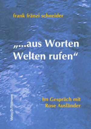 25 der schönsten Gedichte von Rose Ausländer und ein fiktiver Dialog des Autors mit der Dichterin über den meditativen Gehalt. frank fränzi schneider schauspieler & theaterpädagoge theatron - topos wort & spiel lebt als freier autor in stuttgart