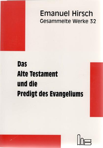 Emanuel Hirsch - Gesammelte Werke / Das Alte Testament und die Predigt des Evangeliums | Bundesamt für magische Wesen