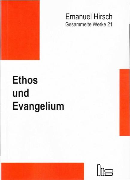 Emanuel Hirsch - Gesammelte Werke / Ethos und Evangelium | Bundesamt für magische Wesen