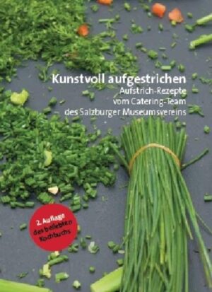 Die 24 besten Aufstrich-Rezepte von den Veranstaltungen des Salzburg Museum zum selber Ausprobieren.