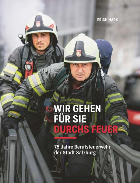 Wir gehen für Sie durchs Feuer | Erich Marx