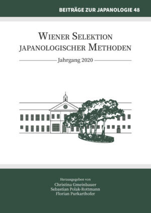 Wiener Selektion japanologischer Methoden: Jahrgang 2020 | Christina Gmeinbauer, Sebastian Polak-Rottmann, Florian Purkarthofer