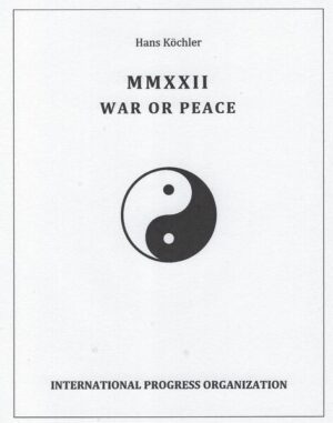 MMXXII : WAR OR PEACE | Hans Köchler