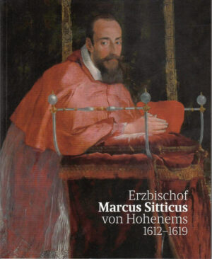 Erzbischof Marcus Sitticus von Hohenems 1612-1619 | Bundesamt für magische Wesen