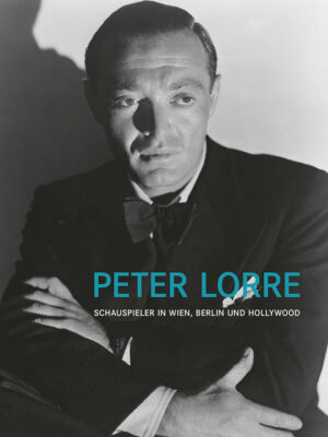 Peter Lorre. Schauspieler in Wien, Berlin und Hollywood | Bundesamt für magische Wesen