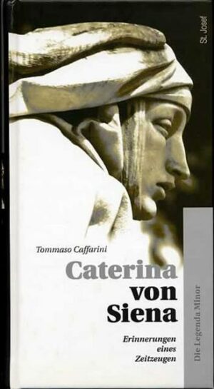 Caterina von Siena. Gesamtausgabe / Erinnerungen eines Zeitzeugen (Die Legenda Minor) | Bundesamt für magische Wesen
