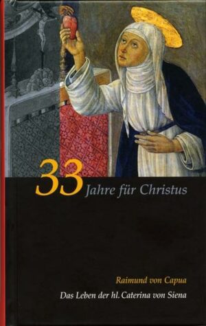 Caterina von Siena. Gesamtausgabe / 33 Jahre für Christus | Bundesamt für magische Wesen